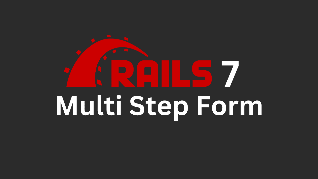 Multi Step Form with Ruby on Rails 7 and Hotwire/Turbo